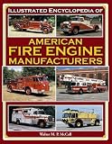 Illustrated Encyclopedia of American Fire Engine Manufacturers