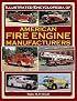 Illustrated Encyclopedia of American Fire Engine Manufacturers