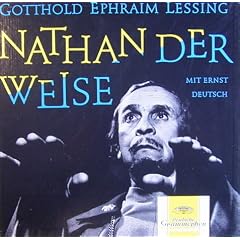 Nathan der Weise. Sprechplatten. [Sprecher:] Ernst Deutsch, Franz Schafheitlin, Verena Wiet, Luitgard Im, K�the Haack, Siegmar Schneider, Manfred Inger, Ernst Sattler ; Hans Hessling