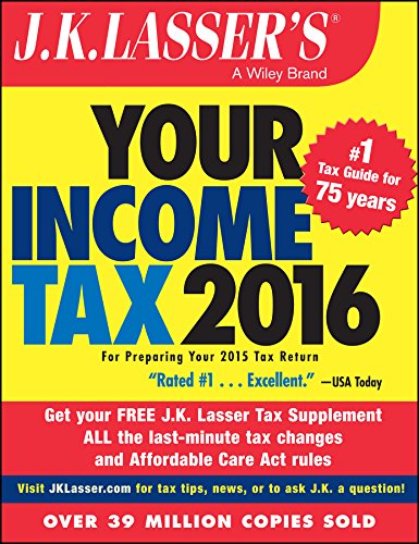 J.K. Lasser's Your Income Tax 2016: For Preparing Your 2015 Tax Return