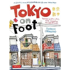 Tokyo on Foot: Travels in the City's Most Colorful Neighborhoods