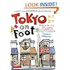 Tokyo on Foot: Travels in the City's Most Colorful Neighborhoods