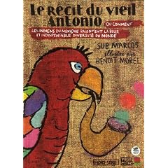 Le r�cit du vieil Antonio, ou quand les indiens du Chiapas nous racontent l'indispensable diversit� du monde