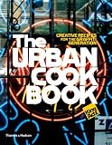 The Urban Cookbook: Creative Recipes for the Graffiti Generation (Street Graphics / Street Art)