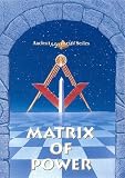 Ancient Mysteries Vol. 3: Matrix of Power by Jordan Maxwell