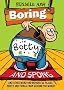 Boring, Botty and Spong