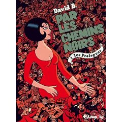 Par les chemins noirs, Tome 1 : Les Prologues