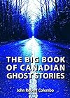 The Big Book of Canadian Ghost Stories