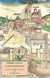 Pierre Gilles' Constantinople: A Modern English Translation with Commentary