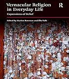 Vernacular religion in everyday life : expressions of belief