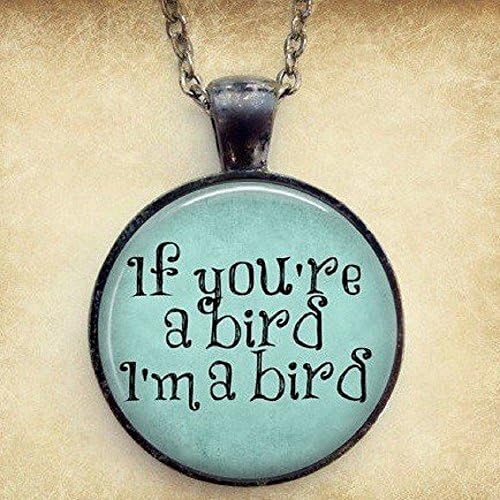 The Notebook "If You're A Bird, I'm a Bird" Dome Pendant Necklace