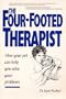 The Four Footed Therapist: How Your Pet Can Help You Solve Your Problems