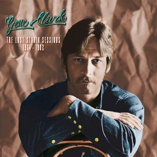Gene Clark - Lost Studio Sessions 1964-1982 - Zortam Music