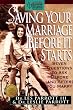 Saving Your Marriage Before It Starts: Seven Questions to Ask Before (and After) You Marry