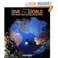 Dive the World: The Most Fascinating Diving Sites (Secrets of the Sea)
