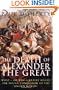 The Death of Alexander the Great: What-or Who-Really Killed the Young Conqueror of the Known World?