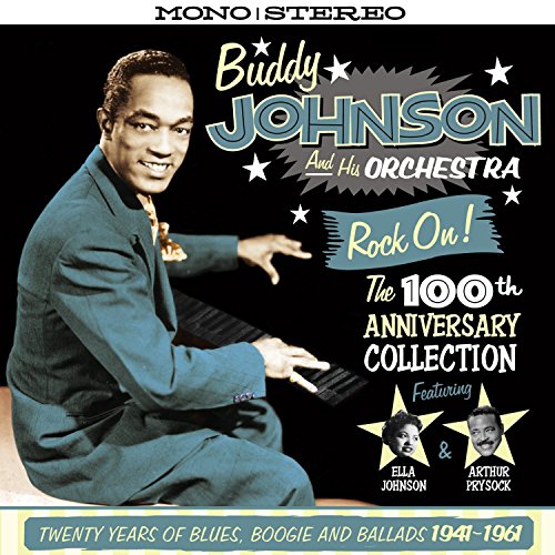 Buddy Johnson - Rock On! The 100th Anniversary Collection - Twenty Years Of Blues, Boogie And Ballads 1941-1961 [original Recordings Remastered] 2cd Set - Zortam Music