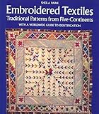 Embroidered textiles : traditional patterns from five continents with a worldwide guide to identification