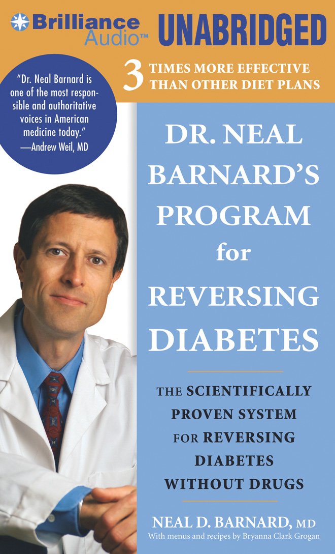 Dr. Neal Barnard's Program for Reversing Diabetes: The ... Dr. Neal Barnard's Program for Reversing Diabetes: The ...