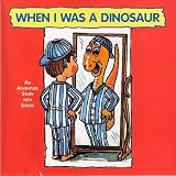 When I Was A Dinosaur