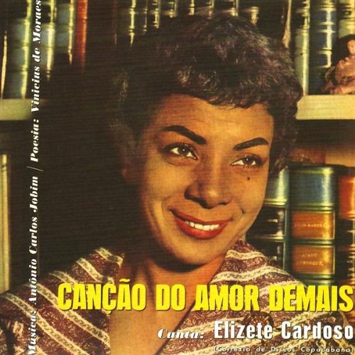 Elizeth Cardoso - Cancao do Amor Demais - Zortam Music