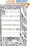 The Acts of King Arthur and His Noble Knights: From the Winchester Manuscripts of Thomas Malory & Other Sources