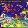 Tell Me A Story 2: Animal Magic