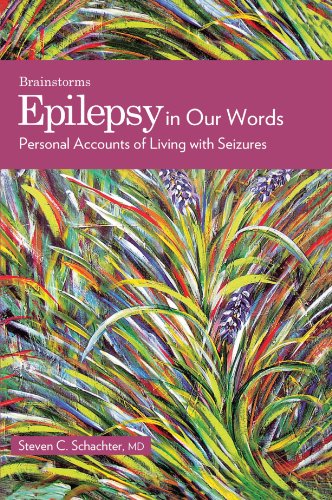 epilepsy in our words personal accounts of living with seizures the brainstorm series