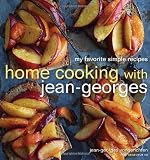 Home Cooking with Jean-Georges: My Favorite Simple Recipes 1st (first) Edition by Vongerichten, Jean-Georges, Ko, Genevieve [2011]