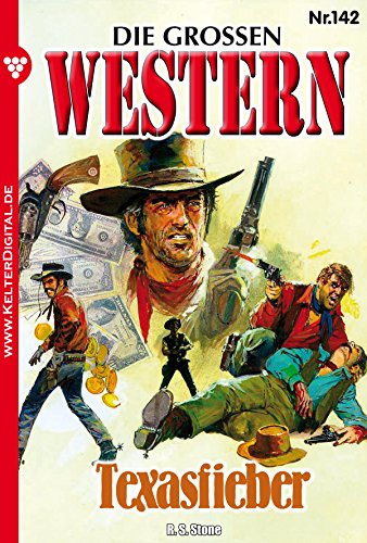 Die großen Western 142: Texasfieber (German Edition)
