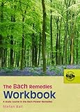 The Bach Remedies Workbook: A Study Course in the Bach Flower Remedies
