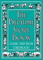 The Bedtime Story Book: Classic Tales From Childhood