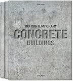 100 contemporary concrete buildings = 100 Zeitgenössische Bauten aus Beton = 100 Bâtiments contemporains en béton