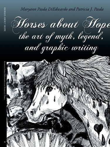 Horses about Hope: the art of myth, legend, and graphic writing