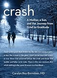 Crash: A Mother, a Son, and the Journey from Grief to Gratitude