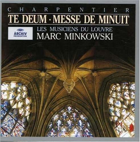 CD-Charts  Music : Charpentier - Te Deum · Nuit · Messe de minuit / Massis · Kozená · Smythe · Les Musiciens du Louvre · Minkowski