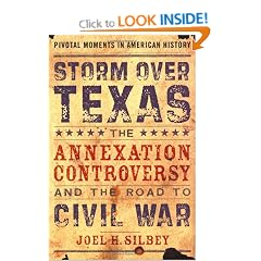 Storm over Texas: The Annexation Controversy and the Road to Civil War (Pivotal Moments in American History)
