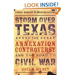 Storm over Texas: The Annexation Controversy and the Road to Civil War (Pivotal Moments in American History)