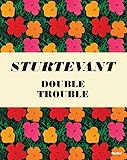 Sturtevant: Double Trouble