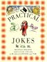 Practical Jokes: Heartless Hoaxes and Cunning Tricks to Humiliate Friend and Foe (The Pocket Entertainers)