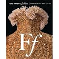 Fashioning Fashion: European Dress in Detail, 1700-1915