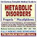 21st Century Complete Medical Guide to Metabolic Disorders, Mucolipidoses, Progeria: Authoritative Government Documents, Clinical References, and Practical Information for Patients and Physicians