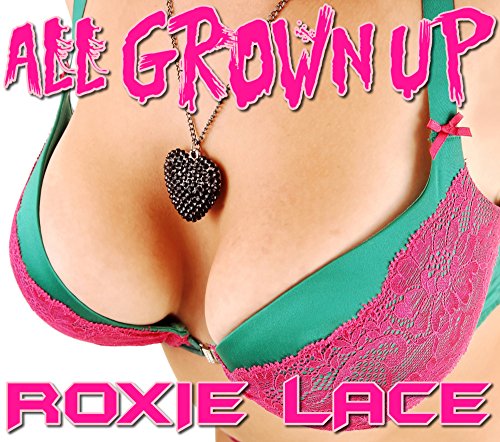 All Grown Up (A FOUR Book Taboo Erotic Romance Bundle)