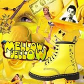 MELLOW YELLOW