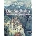 Semmering Architektur: Die S�dbahn: Ihre Kurorte und Hotels: Bd 1