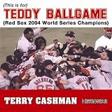(This Is For) Teddy Ballgame - Red Sox 2004 World Series Champions