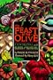 Feast of the Olive: Cooking with Olives and Olive Oil