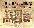 Johann Gutenberg and the Amazing Printing Press Johann Gutenberg and the Amazing Printing Press