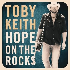 toby keith hope on the rock cd cover toby keith hope on the rock cd cover