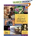 Teaching with Digital Images: Acquire, Analyze, Create, Communicate